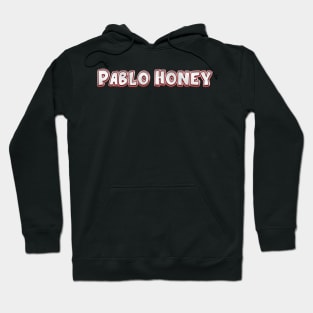 Pablo Honey (radiohead) Hoodie